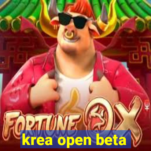 krea open beta